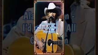 Alan Jackson  I’d Love You All Over Again 90smusic countrymusic [upl. by End]