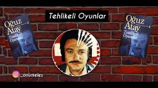 TEHLİKELİ OYUNLAR  OĞUZ ATAY  Sesli Kitap [upl. by Voccola]