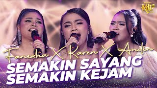 Fanesha x Karen x Andin  Semakin Sayang Semakin Kejam  KONTES KDI 2024 [upl. by Rem]