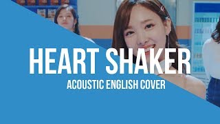 Twice  Heart Shaker Acoustic English Cover [upl. by Tnarud]