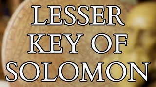 The Lesser Key of Solomon  History of Solomonic Magic and Goetia  Check out updated 2023 video [upl. by Ytinirt26]