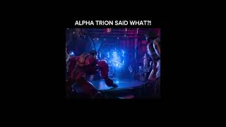 ALPHA TRION SAID WHAAAT [upl. by Yanad210]