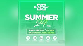 Summer 24 Mix  RampB Hip Hop Afro Beats  Bashment DJDAYDAY [upl. by Ognimod]