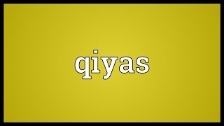 Qiyas Meaning [upl. by Ikkir]