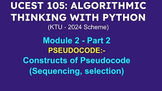 A T P  Module 2 Part 2  Constructs of Pseudocode Sequencing selection [upl. by Hebel]