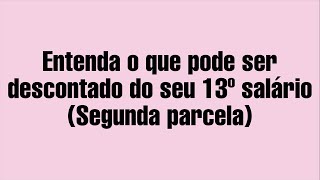 Entenda o que pode ser descontado do seu 13º salário Segunda parcela [upl. by Indira]