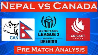 Nepal vs Canada Pre Match Analysis ICC WCL2 Nepal Canada Oman [upl. by Eocsor]