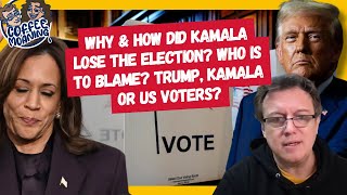 COFFEE MOANING Why amp How Did KAMALA Lose the ELECTION WHO is to BLAME Trump Kamala or VOTERS [upl. by Bronson141]