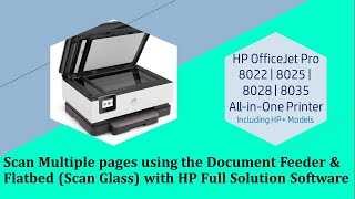 HP Officejet Pro 8025 8025e 8020 8035  Scan Multiple pages using document feeder amp flatbed scanner [upl. by Wallis453]