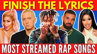 FINISH THE LYRICS  Most Streamed Rap Songs EVER 📀 Music Quiz 🎵 [upl. by Assirral]