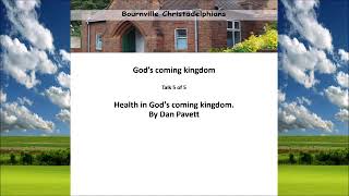 Health in Gods coming kingdom  Christadelphian talk [upl. by Nilcaj]