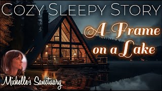 Cozy Sleepy Story 🌙 CABIN DREAMS AFRAME ON A LAKE 💫 ASMR Storytelling for Sleep lake sounds [upl. by Ahseki]