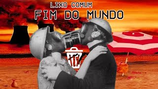 Lixo Comum  Especial de Fim do Mundo [upl. by Lanny849]