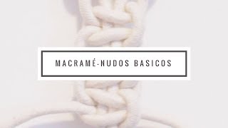 Macramé Nudos BásicosMacrame Basic Knots [upl. by Nyre]