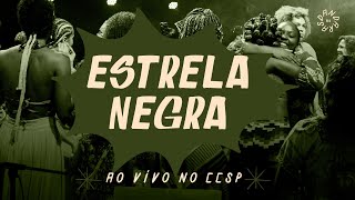 Estrela Negra – Samba de Dandara Ao Vivo no CCSP [upl. by Zoie964]