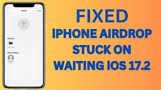 How To Fix iPhone Airdrop Stuck On Waiting iOS 172 Update iPhone Airdrop Not workStuck on waiting [upl. by Ieluuk]