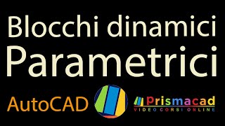 Blocchi dinamici Parametrici  Nuove Lezioni su prismacad corsi [upl. by Suivart592]