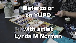 Exploring Watercolor on YUPO Tips amp Techniques for Stunning Results with Lynda Norman [upl. by Llerut68]