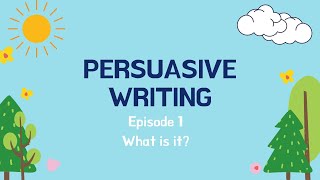 Persuasive writing Episode 1  What is Persuasive Writing [upl. by Ludewig339]