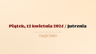 Jutrznia  12 kwietnia 2024 [upl. by Earazed]