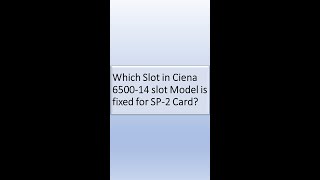 Which Slot in Ciena 650014 slot Model is fixed for SP2 Card [upl. by Sewole394]