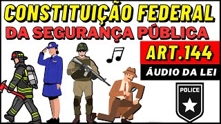 CF EM ÁUDIO  Segurança Pública Art 144 [upl. by Anelaj]