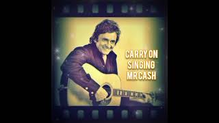 Carry On Singing Johnny Cash [upl. by Maighdlin]