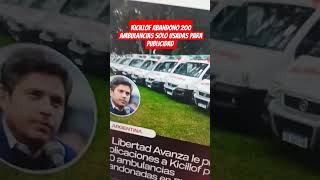 Kicillof abandono 200 ambulancias solo usadas para publicidad [upl. by Dutchman]