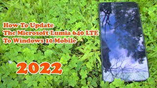 How To Update The Microsoft Lumia 640 LTE To Windows 10 Mobile In 2022 [upl. by Lorn]