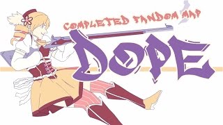 Dope  Complete Fandom MAP [upl. by Ytsur104]