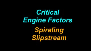 Critical Engine Factors Spiraling Slipstream [upl. by Ioved769]