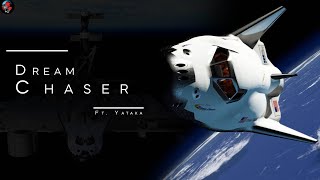 DREAM CHASER  LA NOUVELLE NAVETTE SPATIALE  ft Yataka [upl. by Griffis]