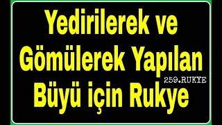 Yedirilerek İçirilerek ve gömülerek yapılan sihir ve büyüyü yok edip yakan Rukye [upl. by Kremer918]