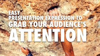 Easy Presentation Expression to Get the Audiences Attention [upl. by Artemas]