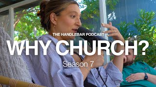 WHY GO TO CHURCH  The Handlebar Podcast  Season 7 Ep 3 [upl. by Kevan]