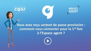 Les tutoriels du CGOS  Nouvel agent  Se connecter pour la 1re fois à lEspace agent [upl. by Geller221]