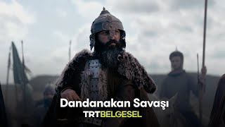 Dandanakan Savaşı  Savaşın Efsaneleri  TRT Belgesel [upl. by Bertelli13]