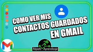 Como ver tus contactos guardados en Gmail [upl. by Lithea]