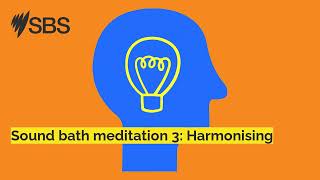 Sound bath meditation 3 Harmonising  Great Minds [upl. by Moyna]