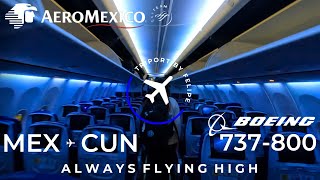 TRIP REPORT  Aeroméxico  Boeing 737800  Ciudad de México  Cancún  4K [upl. by Eellah]