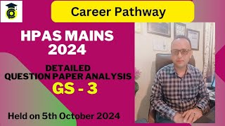 HPAS MAINS 2024 GS  3 l Detailed Paper Analysis l Career Pathway [upl. by Strickman]