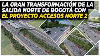 La Gran Transformación de la Salida Norte de Bogotá con el Proyecto Accesos Norte 2 [upl. by Neehar]