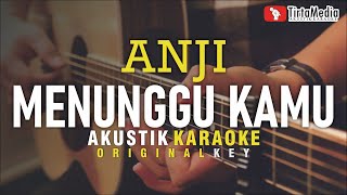 menunggu kamu  anji akustik karaoke [upl. by Farleigh]