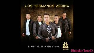 LOS HERMANOS MEDINA MIX RHANDER TORO DJ TECNO CUMBIAS BAILABLE VIEJOTECA  2017 [upl. by Borchert]