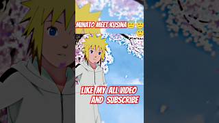 Naruto minato meet kushina naruto minato anime viral animeedits shorts [upl. by Rehpitsirhc]