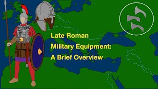 Late Roman Military Equipment A Brief Overview [upl. by Nally]