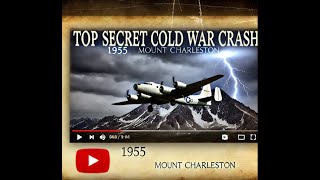 quotTop Secret Flight Ends In Tragedy On Mount Charlestone A Cold War Storyquot [upl. by Lubba]