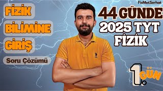 44 GÜNDE TYT FİZİK KAMPI  1 GÜN  FİZİK BİLİMİNE GİRİŞ SORU ÇÖZÜMÜ  YKS 2025  PDF [upl. by Draner]