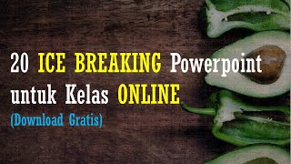 20 ICE BREAKING Powerpoint untuk Kelas ONLINE [upl. by Nauwaj695]