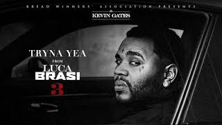 Kevin Gates Tryna Yea Official Audio [upl. by Beshore]